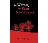 The Witch, the Seed and the Scalpel