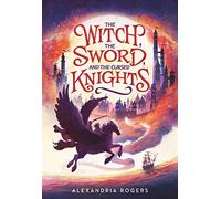 The Witch, The Sword, and the Cursed Knights