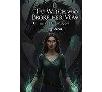 The Witch Who Broke Her Vow and the Dragon Rider