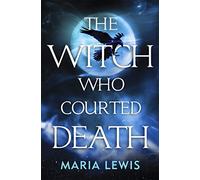 The Witch Who Courted Death: A spellbinding read