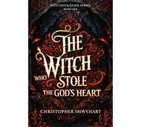 The Witch Who Stole the God's Heart (Witches & Gods)