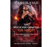 The Witch Who Tempted the Night: A Forbidden Sapphic Fantasy Romance of Vampire Desire and Deadly Betrayal (Blood Coven Series: A Dark Sapphic Vampire and Witch Fantasy Romance)