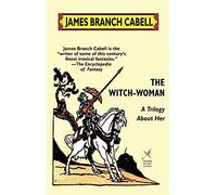 The Witch-Woman: A Trilogy About Her