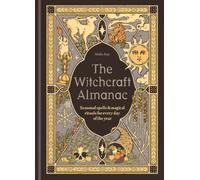The Witchcraft Almanac: Seasonal spells and magical rituals for every day of the year