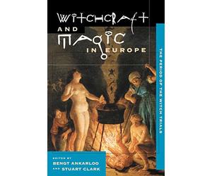 The Witchcraft and Magic in Europe: the Period of the W - NEW Bengt Ankarloo, 2