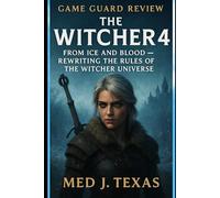 The witcher 4 game guard: The Witcher 4: From Ice and Blood - Rewriting the Rules of the Witcher Universe