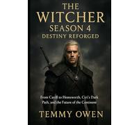THE WITCHER SEASON 4 - DESTINY REFORGED: From Cavill to Hemsworth, Ciri’s Dark Path, and the Future of the Continent