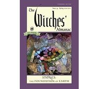 The Witches' Almanac 2020: Issue 39, Spring 2020 to Spring 2021 Stones - the Foundation of Earth