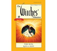 The Witches' Almanac 2021: Issue 40, Spring 2021 to Spring 2022 the Sun - Rays of Hope