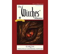 The Witches' Almanac 2023: Issue 42, Spring 2023 to Spring 2024 Earth: Origins of Chthonic Powers (Witches Almanac, 42) (The Witches Almanac, 42)