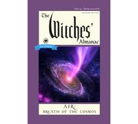 The Witches' Almanac 2025 : Issue 44, Spring 2025 - 2026 Air: Breath of the Cosmos