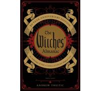 The Witches' Almanac 50 Year Anniversary Edition : An Anthology of Half a Century of Collected Magical Lore