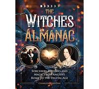 The Witches Almanac: Sorcerers, Witches and Magic from Ancient Rome to the Digital Age