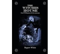 The Witches House: Cecil Williamson & his museums