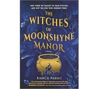 The Witches of Moonshyne Manor: A Halloween novel