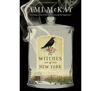 The Witches of New York (Ami McKay's Witches)