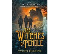 The Witches of Pendle (The Ghost Hunter Chronicles)