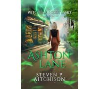 The Witches of Scotland Romance Series: Ashton Lane: 3 (The Witches of Scotland Romance Series - The Addictive Paranormal Romance Set in Scotland)
