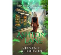 The Witches of Scotland Romance Series: Ashton Lane (The Witches of Scotland Romance Series - The Addictive Paranormal Romance Set in Scotland)