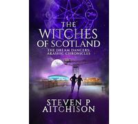 The Witches of Scotland: The Dream Dancers: Akashic Chronicles Book 4