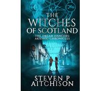 The Witches of Scotland: The Dream Dancers: Akashic Chronicles Book 6