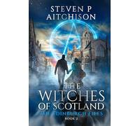 The Witches of Scotland: The Edinburgh Files - Book 2