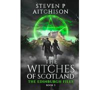 The Witches of Scotland: The Edinburgh Files - Book 3: 4