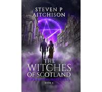 The Witches of Scotland: The Edinburgh Files - Book 4