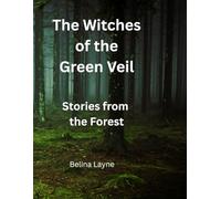 The Witches of the Green Veil: Stories from the Forest