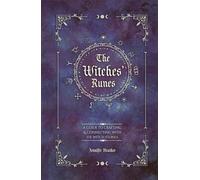 The Witches' Runes: A Guide to Crafting & Connecting with the Witch Stones