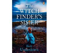 The Witchfinder's Sister : A haunting historical thriller perfect for fans of The Familiars and The Dutch House
