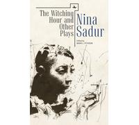 The Witching Hour and Other Plays by Nina Sadur