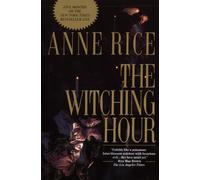 The Witching Hour (Lives of Mayfair Witches) - Paperback NEW Rice, Anne 01/09/19
