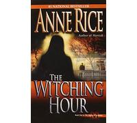 The Witching Hour (Lives of Mayfair Witches) by Anne Rice (1993-03-22)