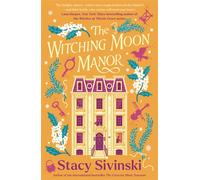 The Witching Moon Manor : The perfect cosy fantasy read for spooky season from the author of THE CRESCENT MOON TEAROOM