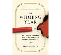 The Witching Year – A Memoir of Earnest Fumbling Through Modern Witchcraft
