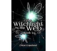 The Witchlight in the Web: Book 2