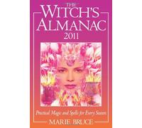 The Witch's Almanac 2011: Practical Magic and Spells for Every Season