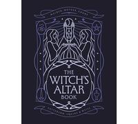 The Witch's Altar Book: The definitive guide to modern witchcraft