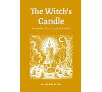 THE WITCH'S CANDLE: A Grimoire of Fire, Light, and Spirits
