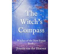 The Witch's Compass: (Witches of the New Forest, Book 3)