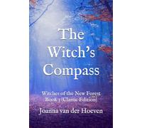 The Witch's Compass (Witches of the New Forest, Book 3): An Enchanting Paranormal Romance and Cosy Witchy Mystery (Classic Edition)