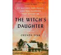 The Witch's Daughter: My Mother, Her Magic, and the Madness That Bound Us