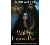 The Witch's Forbidden Prince: A Court Intrigue Force Proximity Paranormal Romance