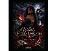 The Witch's Hidden Daughter: Book One: 1 (The Shadow Heir Saga - Complete Trilogy)