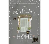 The Witch's Home : Rituals and Crafts for Protection and Harmony