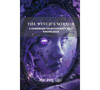 The Witch's Mirror: A Handbook of Witchcraft Self-Knowledge