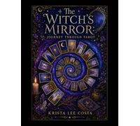 The Witch's Mirror: Journey Through Tarot