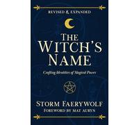 The Witch's Name: Crafting Identities of Magical Power (Revised & Expanded)