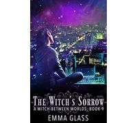 The Witch's Sorrow (A Witch Between Worlds)